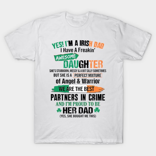 I'm A Irish Dad I Have A Freaking Awesome Daughter T-Shirt by Gearlds Leonia